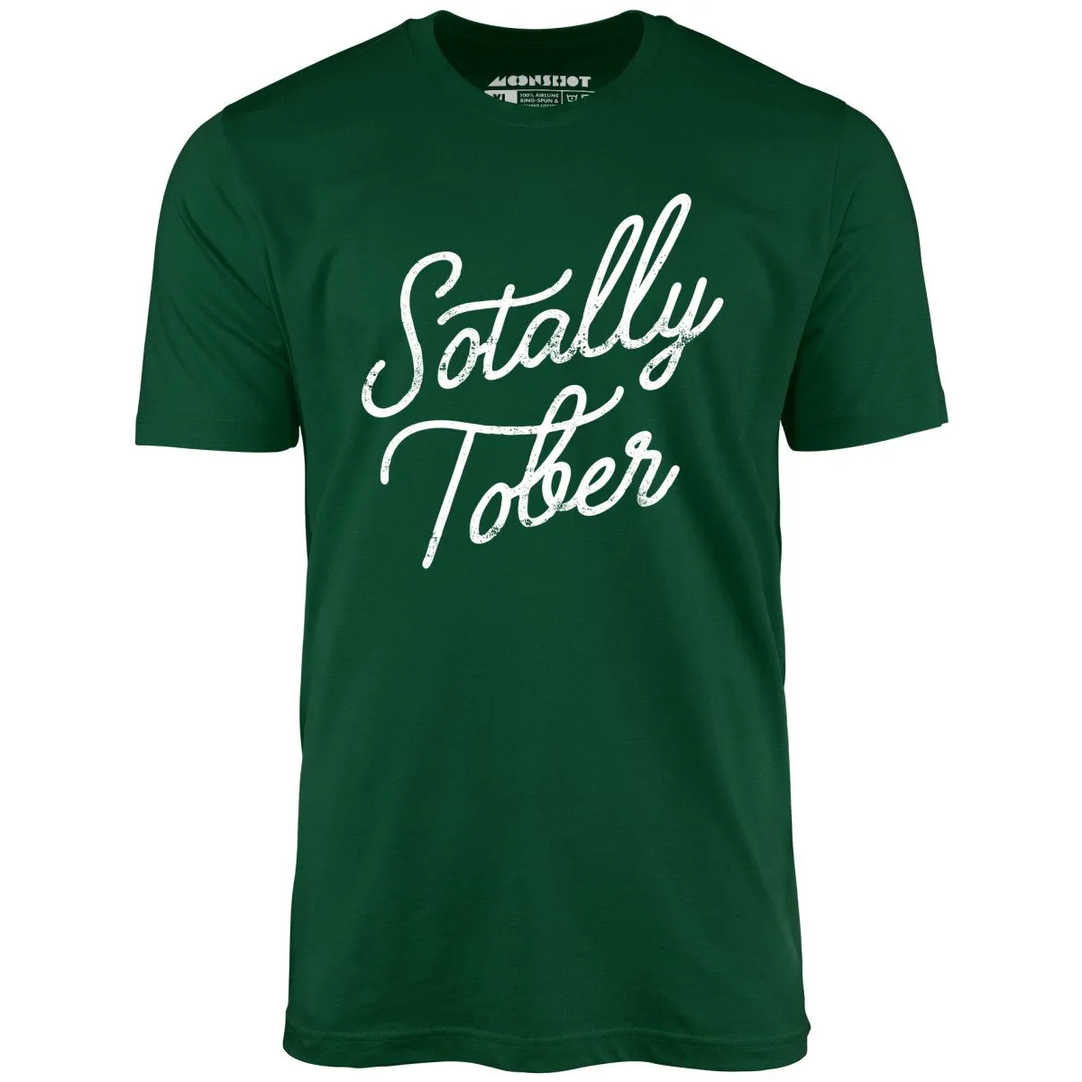 Sotally Tober - Unisex T-Shirt